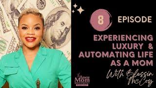 Experiencing Luxury   Automating Life As A Mom with Blessin McCoy Thompson