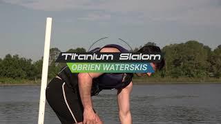 O'Brien GC Titanium Slalom Waterski