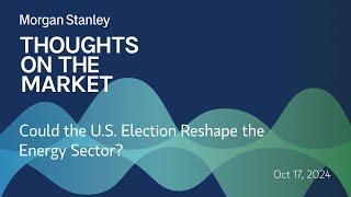 Could the U.S. Election Reshape the Energy Sector?