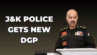 J&K Police Gets New DGP