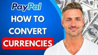 How To Convert Currencies On PayPal - 2024