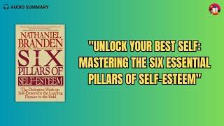 "Six Pillars of Self-Esteem" by Nathaniel Branden | Rapid Book Summary | English 