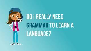 Do I really need grammar to learn a language?