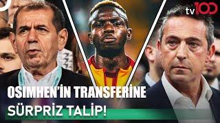 Galatasaray ve Fenerbahçe Osimhen Transferi İçin Karşı Karşıya | Ersin Düzen ile Saha Dışı