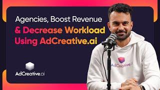 Boost Revenue & Decrease Workload with AdCreative.ai: How-to for Agencies