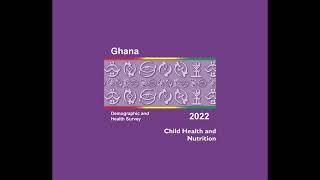 Child Health and Nutrition - Ghana DHS 2022