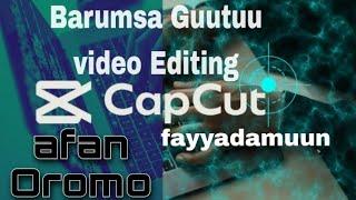 CapCut fayyadamuun Video gosa feene akkamitti hajjanna | Using CapCut How to create videos | CapCut