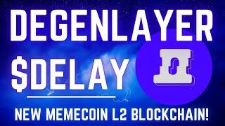 DegenLayer | The First Memecoin Focused L2 Blockchain $DELAY