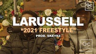 LaRussell - 2021 Freestyle | GC Presents: GC Radio Freestyle