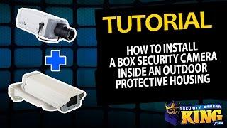 Tutorial - How to Add a Box Camera to an Outdoor Housing