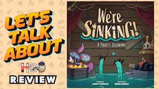 Let's Talk About We're Sinking! A Pirate's Dilemma | Review & Discussion