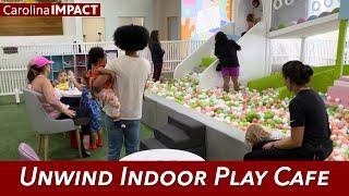 Unwind Indoor Play Cafe | Carolina Impact