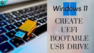 Windows 11: How to Make a UEFI Bootable USB Drive Using Rufus