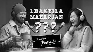 Lhakyila | Paradygm Podcasts | Ep 005