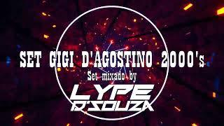 SET GIGI D'AGOSTINO 2000's - By DJ LYPE D'SOUZA #02