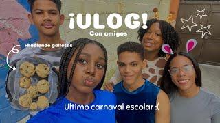 VLOG último carnaval escolar ¡ME VOY DE LA ESCUELA :(!