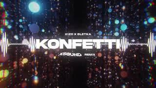 Kizo x ‪bletka‬ – KONFETTI (XSOUND Remix)