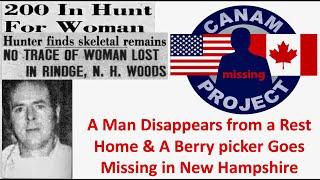 Missing 411 David Paulides Presents a Missing Berry Picker from NH & A Man Vanishes in NC