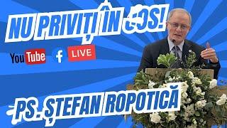 Nu priviți în jos! - Ps. Ștefan Ropotică [30.11.2024]