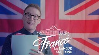 WTF France - Why The English Language Is Complicated