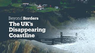 Beyond Borders: The UK's Disappearing Coastline