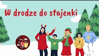 W DRODZE DO STAJENKI - Skoczna i wesoła pastorałka dla dzieci (z tekstem) 