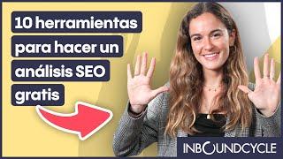 10 herramientas para hacer un análisis SEO gratis