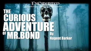 "The Curious Adventure of Mr. Bond" by Nugent Barker | Horror narration #audiobook