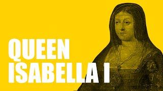 Queen Isabella I Biography