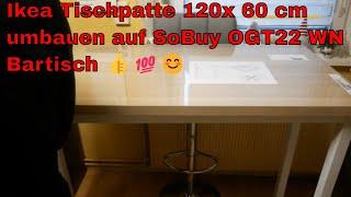 Ikea Tischpatte 120x 60 cm umbauen auf SoBuy OGT22 WN  Bartisch Anbau