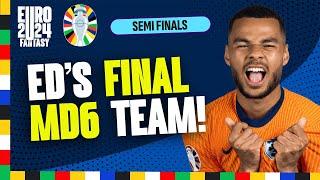 FINAL TEAM SELECTION MD6!  | TIME FOR DIFFERENTIALS?! | UEFA EURO 2024 Fantasy Tips + Strategy