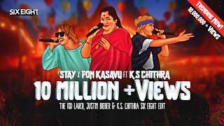 STAY Ft K.S. Chithra | Stay X Pon Kasavu Six Eight Edit | The Kid LAROI & Justin Bieber