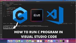 How to Run C in Visual Studio Code on Mac OS Apple Macbook M1