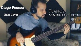 Toca Aquela - Sandro Coelho - Planos - Bass Cover - Diego Pessoa