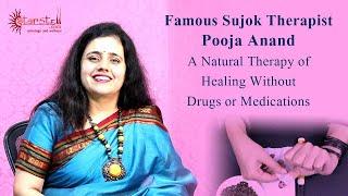 Starstell.com - Famous Sujok Therapist Pooja Anand- A Natural Therapy of Healing without Medications