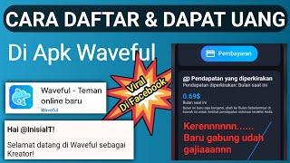 Langsung Monet!! Cara Daftar & Cara Dapat Uang Di Apk Waveful