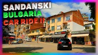 The Сity Of Sandanski, Bulgaria. Car Ride . Part II. 4K