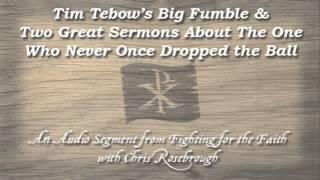 Tim Tebow's Big Fumble & Two Great Sermons About the One Who Never Once Dropped the Ball