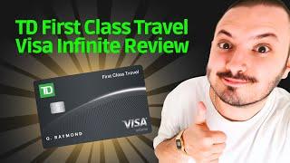 TD First Class Travel Visa Infinite Card Review - Truly Delivers?