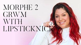 Morphe 2 GRWM with LipstickNick