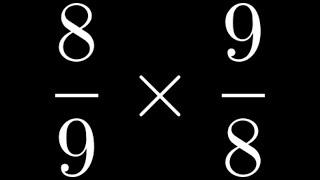 Multiply the Fractions: 8/9 times 9/8 | #shorts