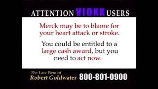 The Law Firm of Robert Goldwater - Did you took Vioxx and had Heart Attacks? (2004)