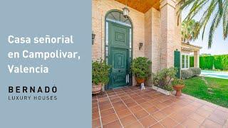 House Tour | Casa señorial en Campolivar, Valencia | Bernadó Luxury Houses