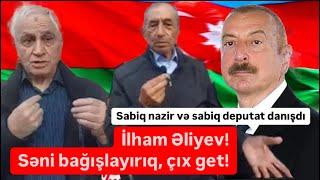 Keçmiş nazir və keçmiş deputat İlham Əliyevə qarşı çıxdılar. Çıx get!