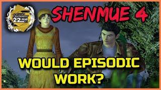 CAN AN EPISODIC SHENMUE 4 WORK?! - Shenmue Dojo