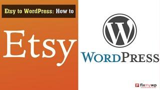 How to Integrate Your Etsy Shop into your WordPress Website