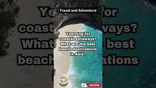 ️ Exploring Asian Beach Paradises: Bali, Phuket, and Boracay! #travelandadventure #shorts #facts