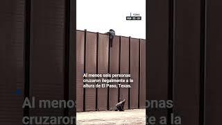  El momento en que un grupo de inmigrantes salta el muro fronterizo en El Paso, Texas