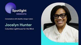 Jocelyn Hunter of Columbia Lighthouse for the Blind | accessiBe's Spotlight Sessions