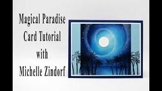 Magical Paradise Card Tutorial with Michelle Zindorf